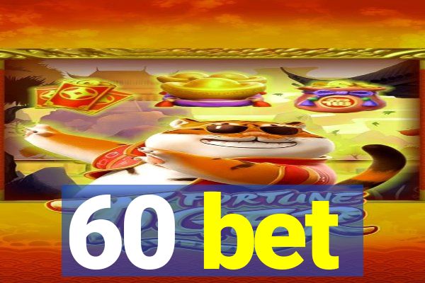 60 bet